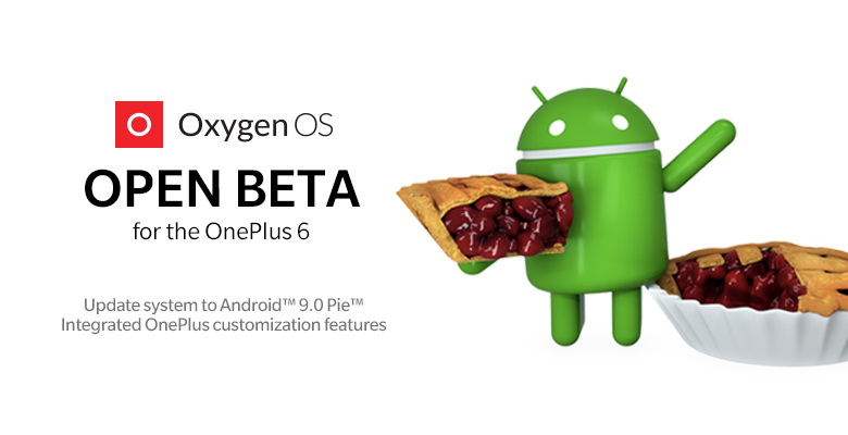OnePlus 6  Oxygen OS Open Beta  Android Pie