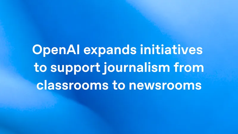 OpenAI запускает программу поддержки журналистики: от студентов до редакций