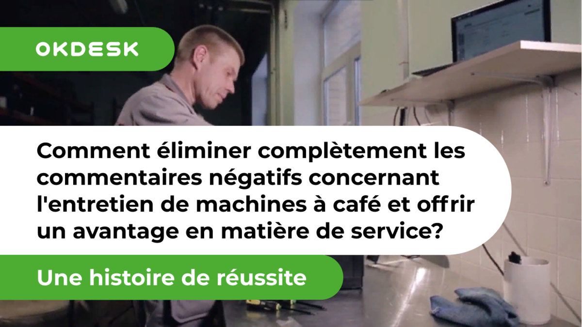 Service de machines à café. Automatisation avec Okdesk