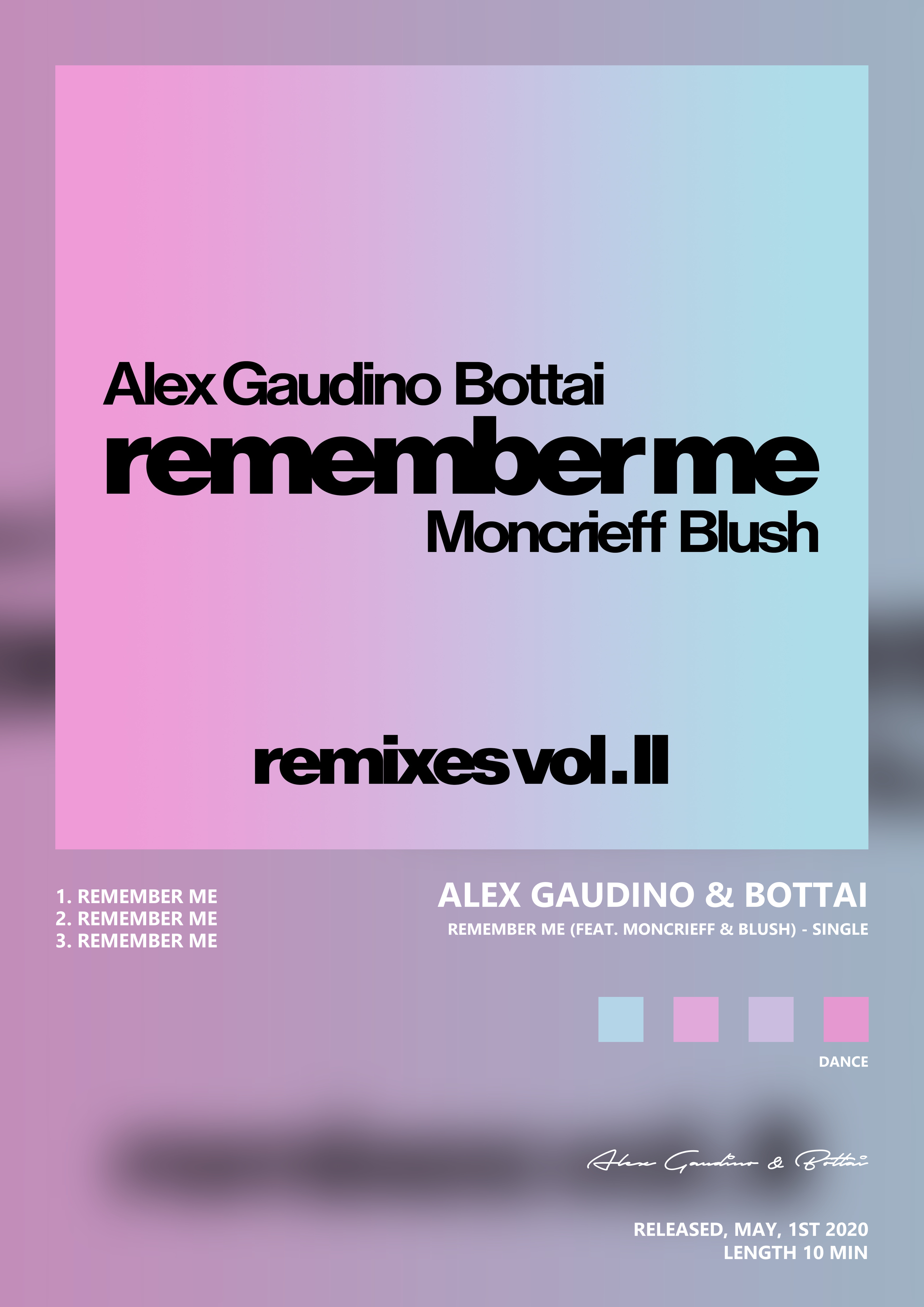 Music poster: Alex Gaudino Bottai - Remember Me feat Moncrieff Blush - Single