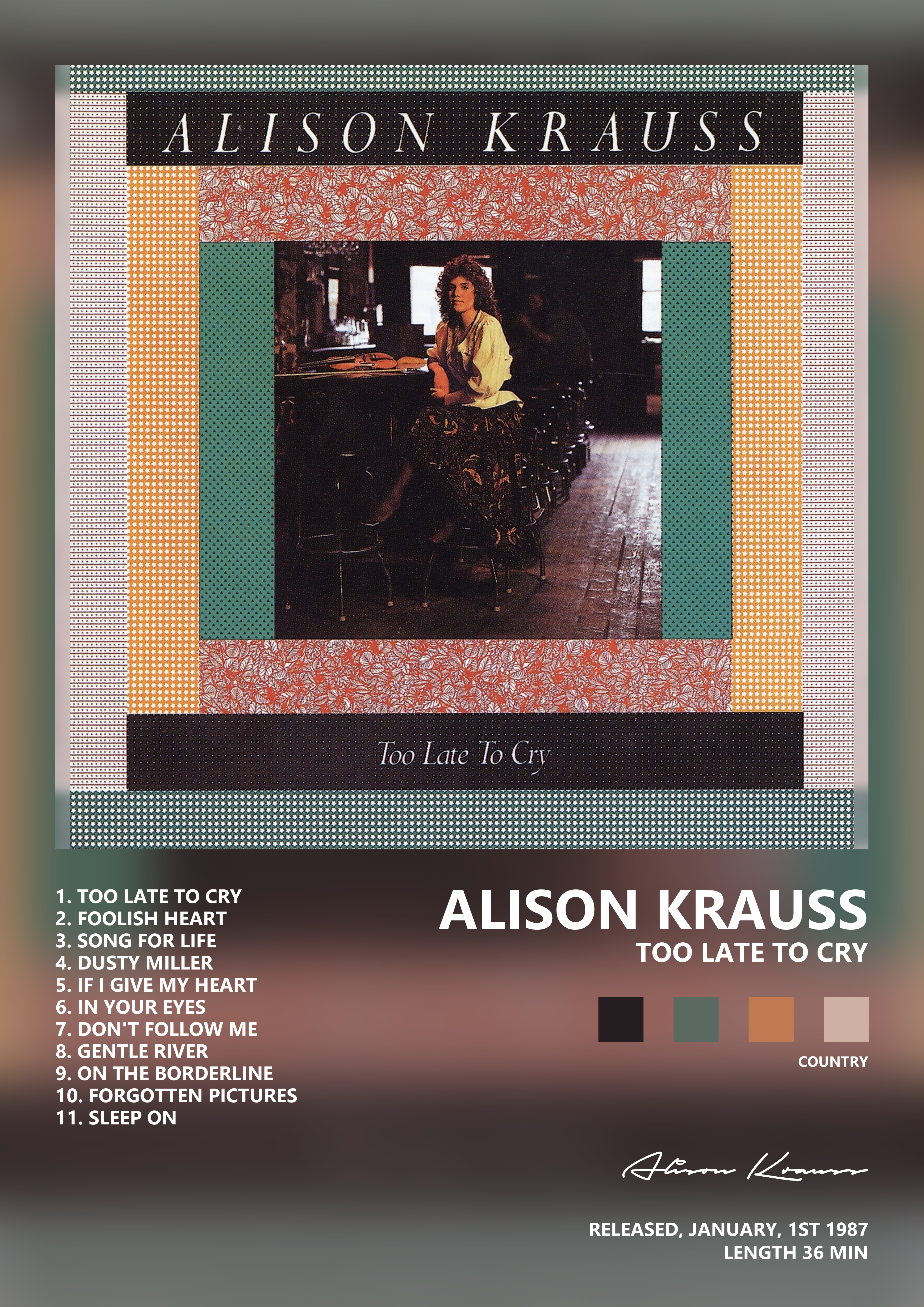 Music poster: Alison Krauss - Too Late To Cry