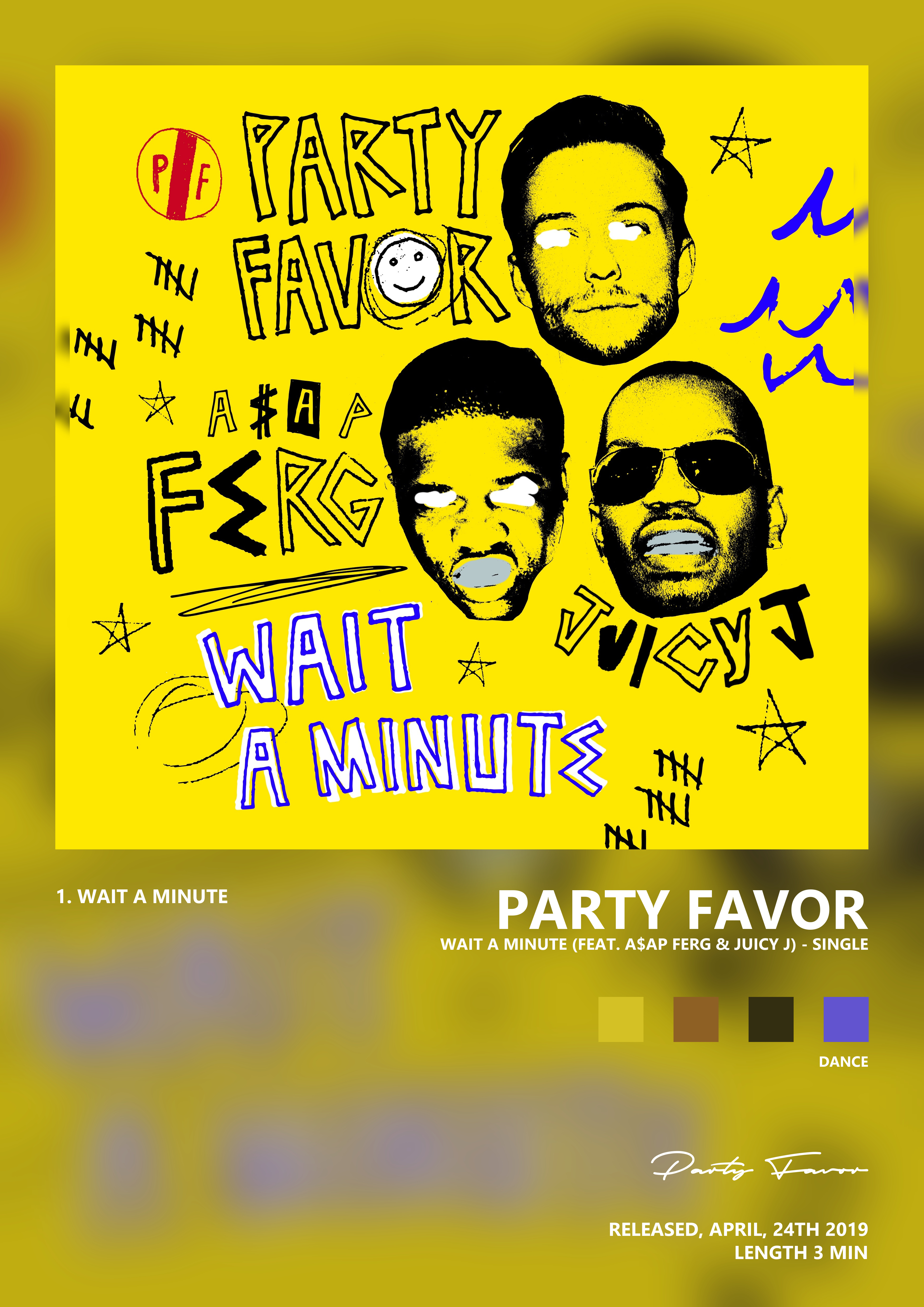 Music poster: Party Favor - Wait A Minute feat AAP Ferg Juicy J - Single