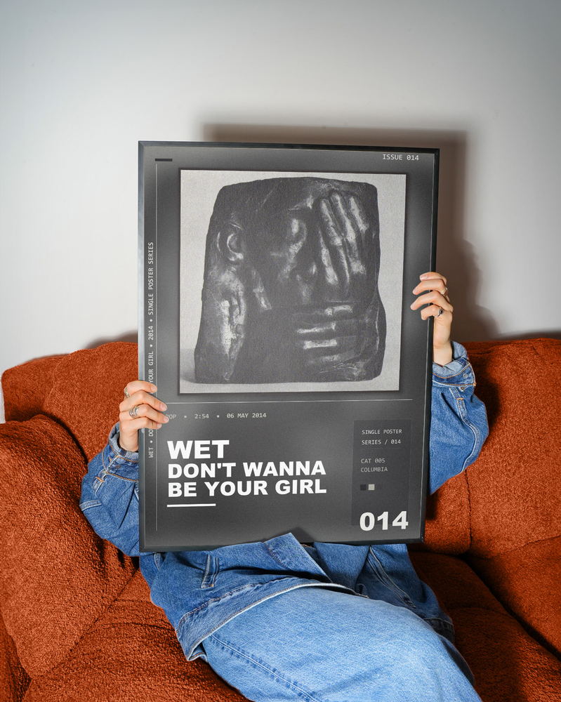 Music poster: Wet - Dont Wanna Be Your Girl