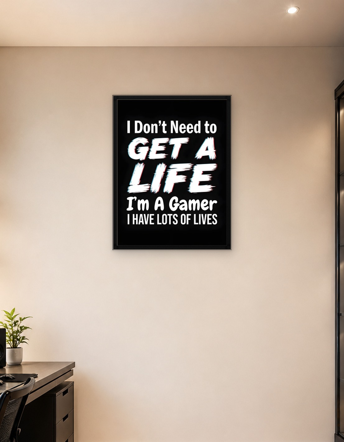 Gamer I Don't Need to Get a Life
