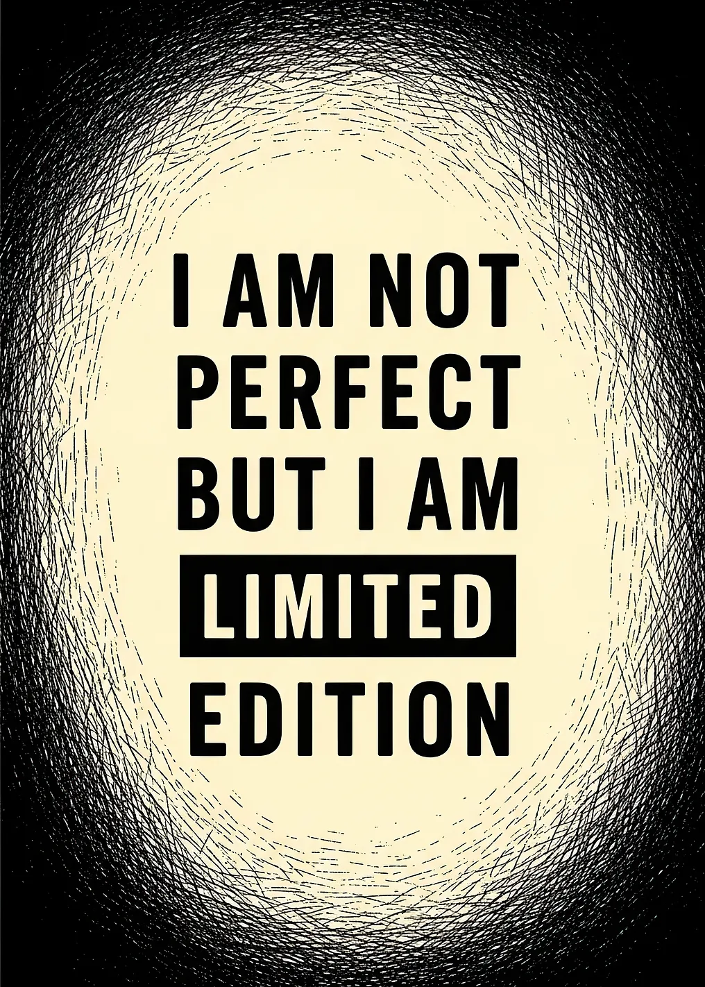 I Am Not Perfect But I Am Limited Edition