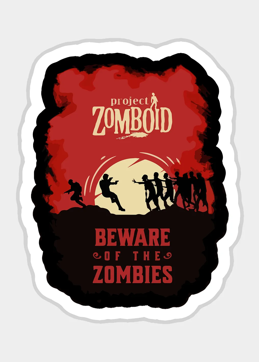 Project Zomboid Beware of the Zombies Poster