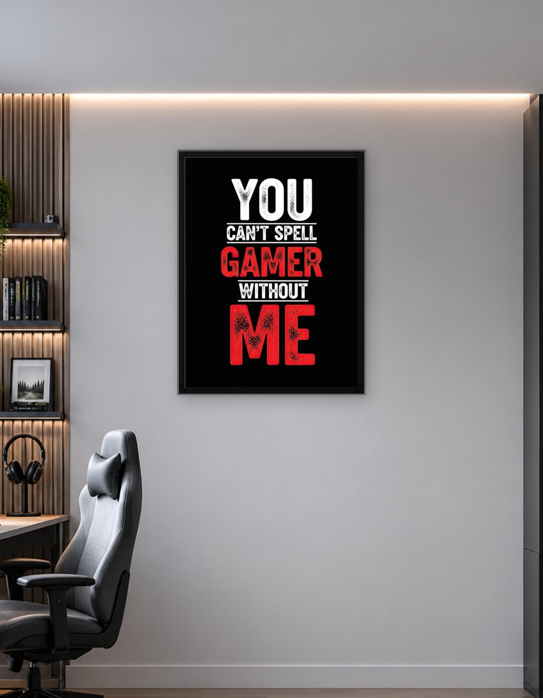 You Can't Spell Gamer Without Me