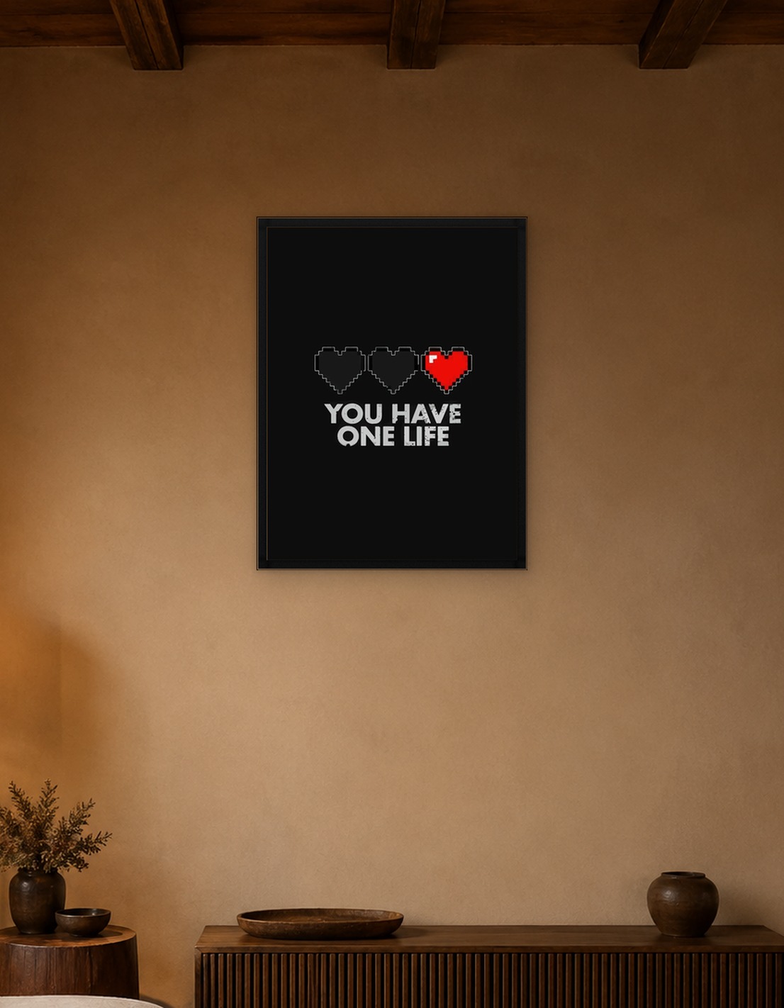 You Have One Life Pixel Hearts