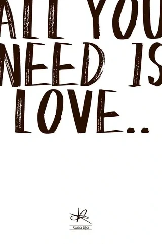 All You Need Is Love