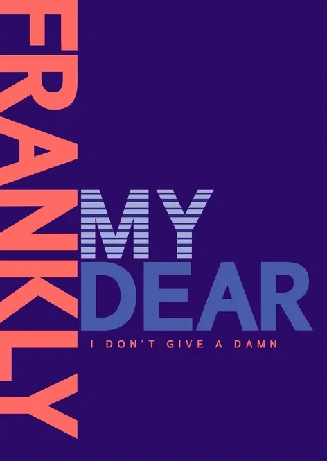 Be Yourself - Frankly my dear