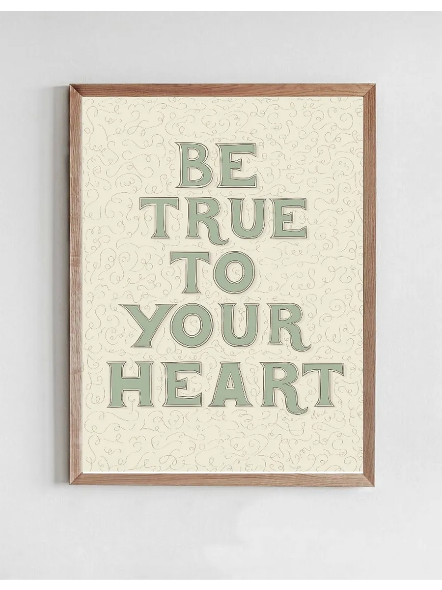 Be True to Your Heart