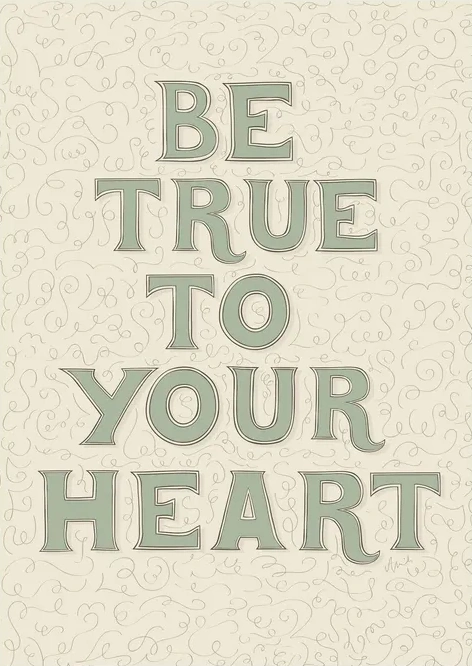 Be True to Your Heart