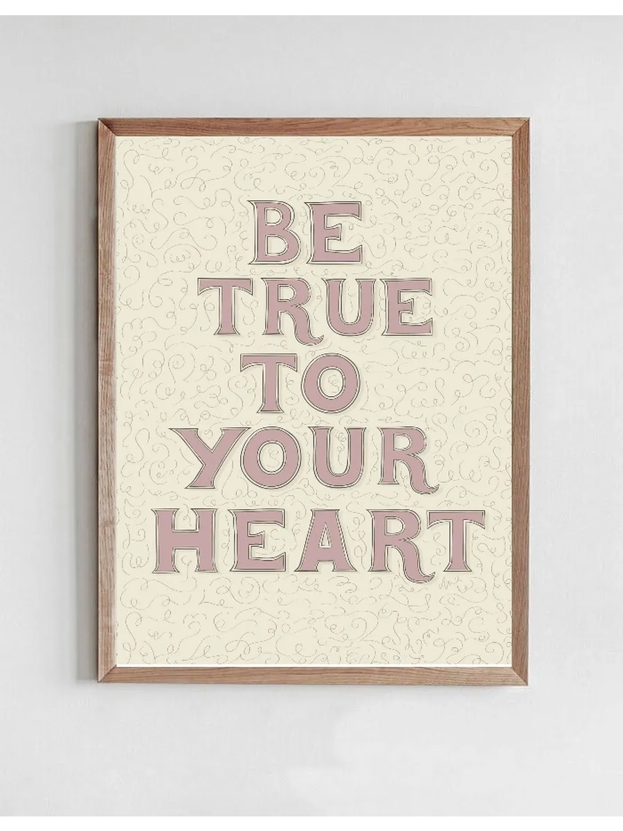 Be True to Your Heart