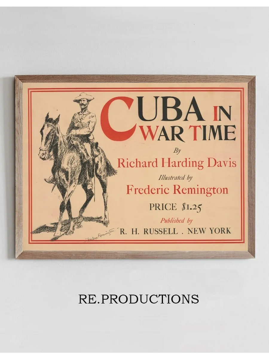Cuba in War Time by Richard Harding Davis Illustrated by Frederic Remington