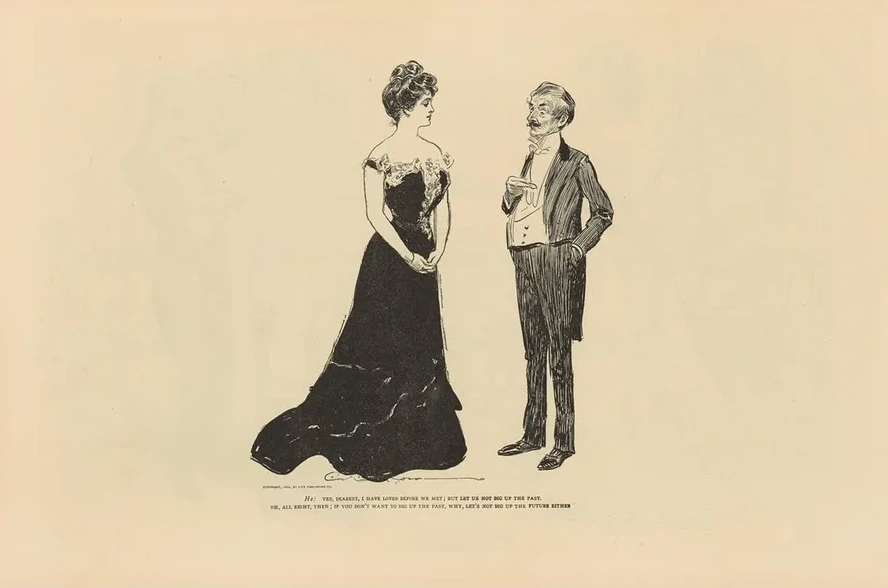 He Yes, Dearest, I Have Loved Before We Met but Let Us Not Dig Up the Past