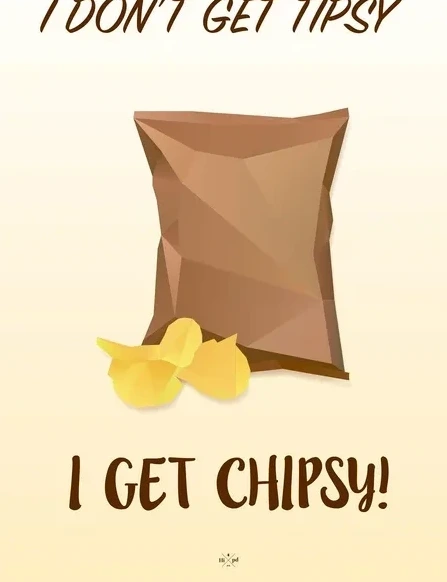 I Don't Get Tipsy, I Get Chipsy