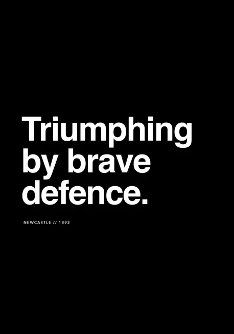 Newcastle - Triumphing by Brave Defence