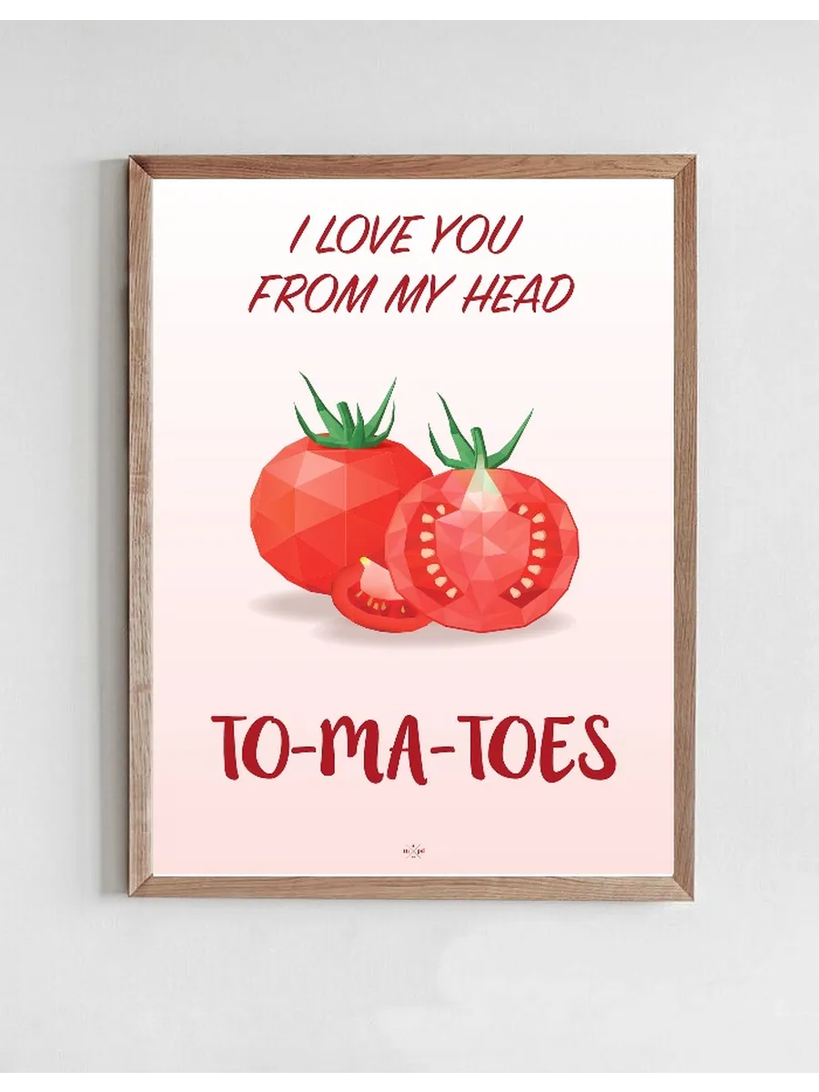 To - Ma - Toes