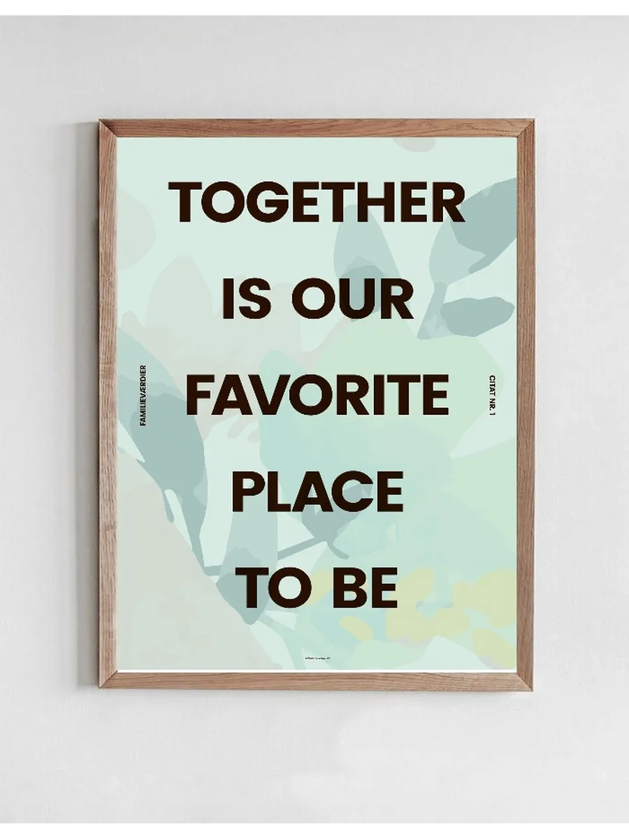 Together Is Our Favorite Place to Be