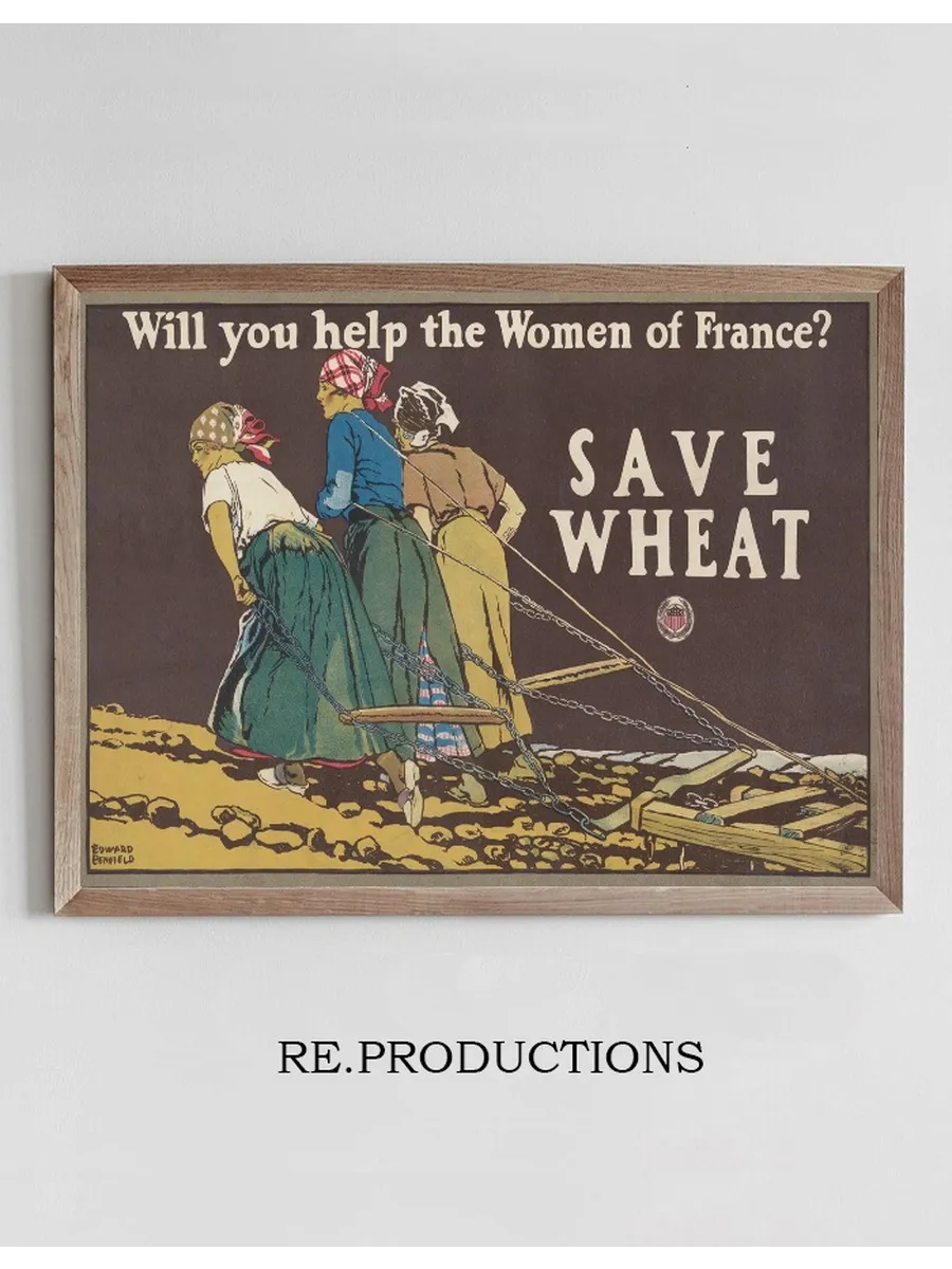 Will You Help the Women of France, Save Wheat