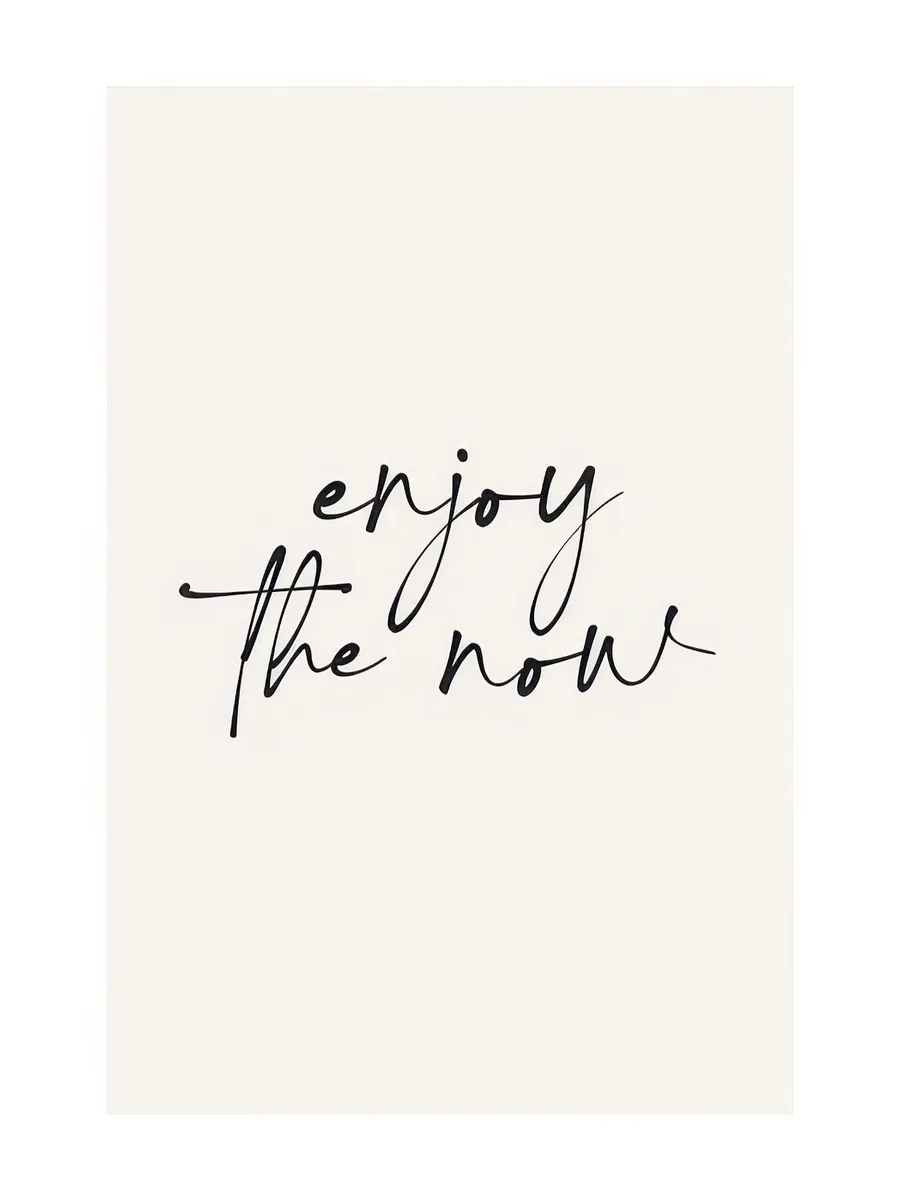 Enjoy the Now