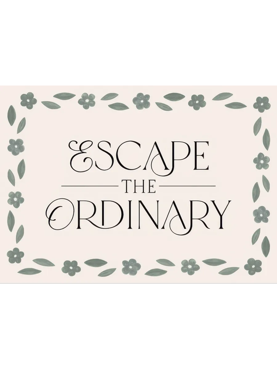 Escape the Ordinary