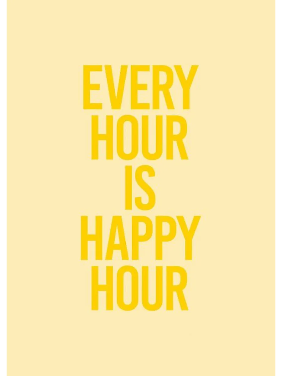 Every Hour Is Happy Hour