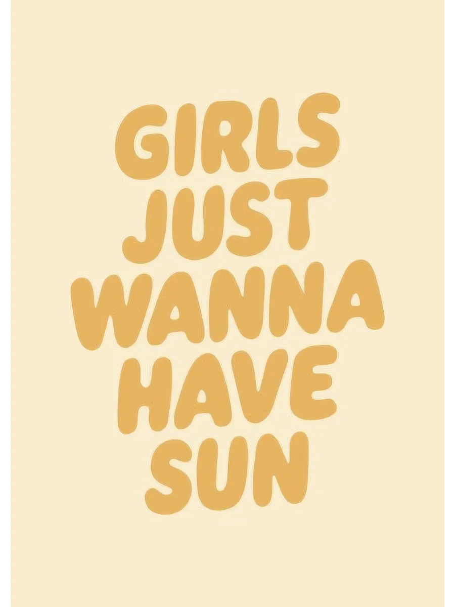Girls Just Wanna Have Sun