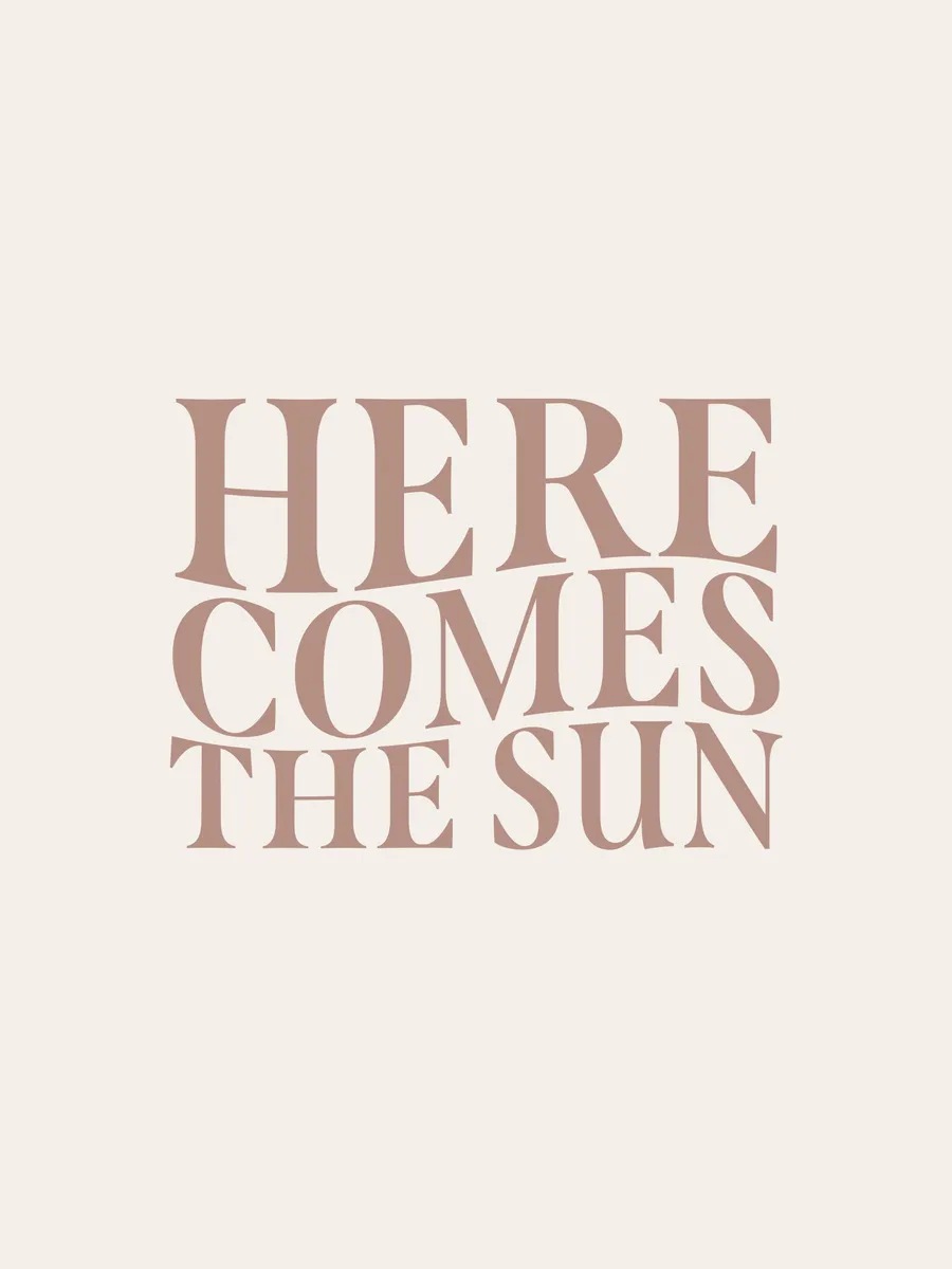 Here Comes the Sun