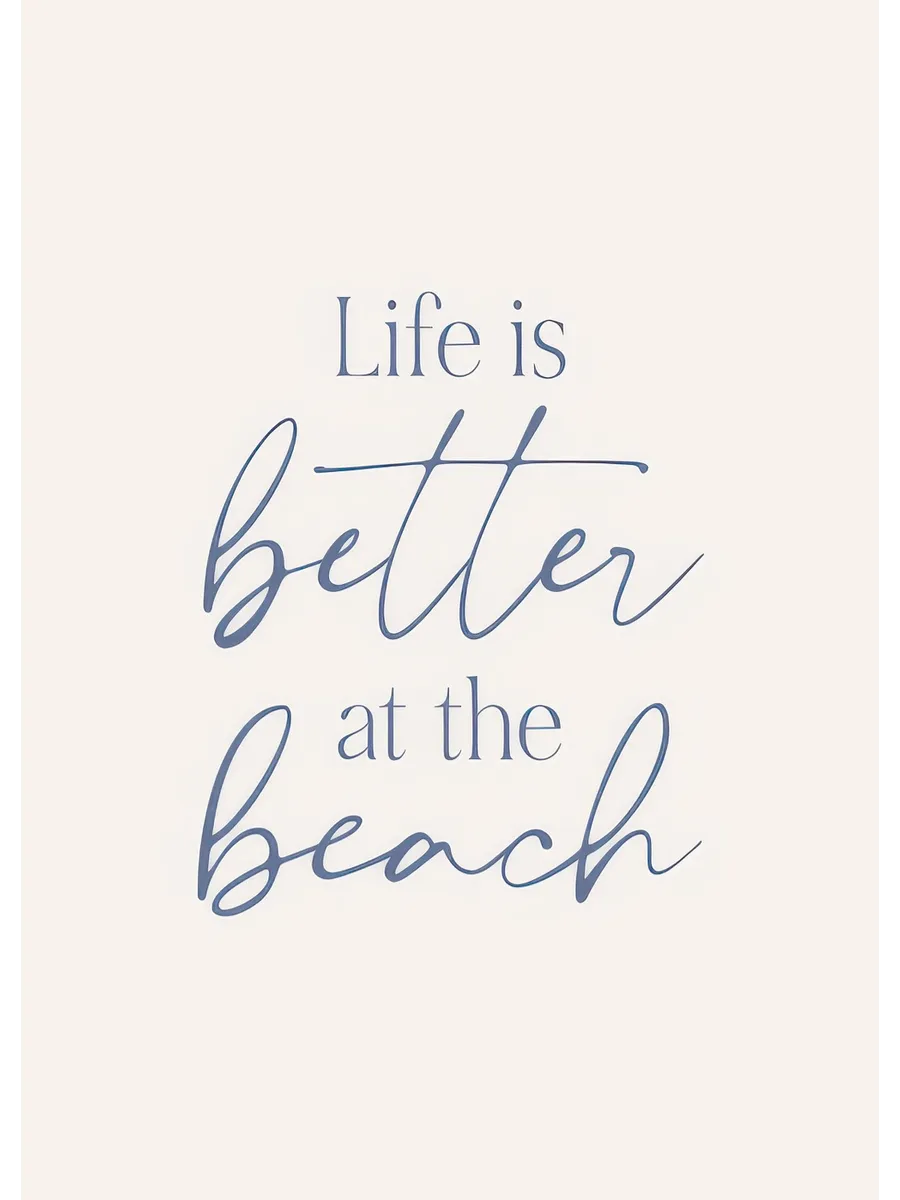 Life Is Better at the Beach