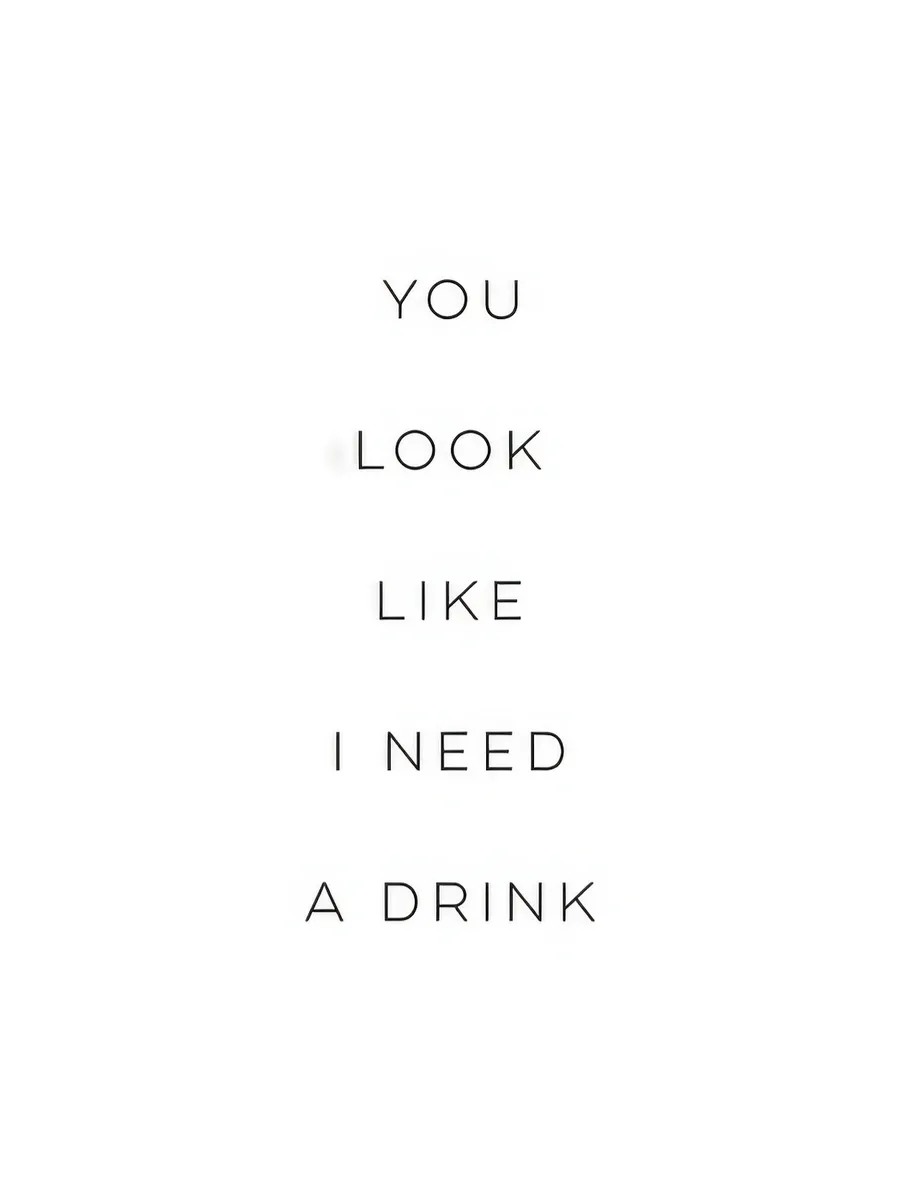 Need a Drink