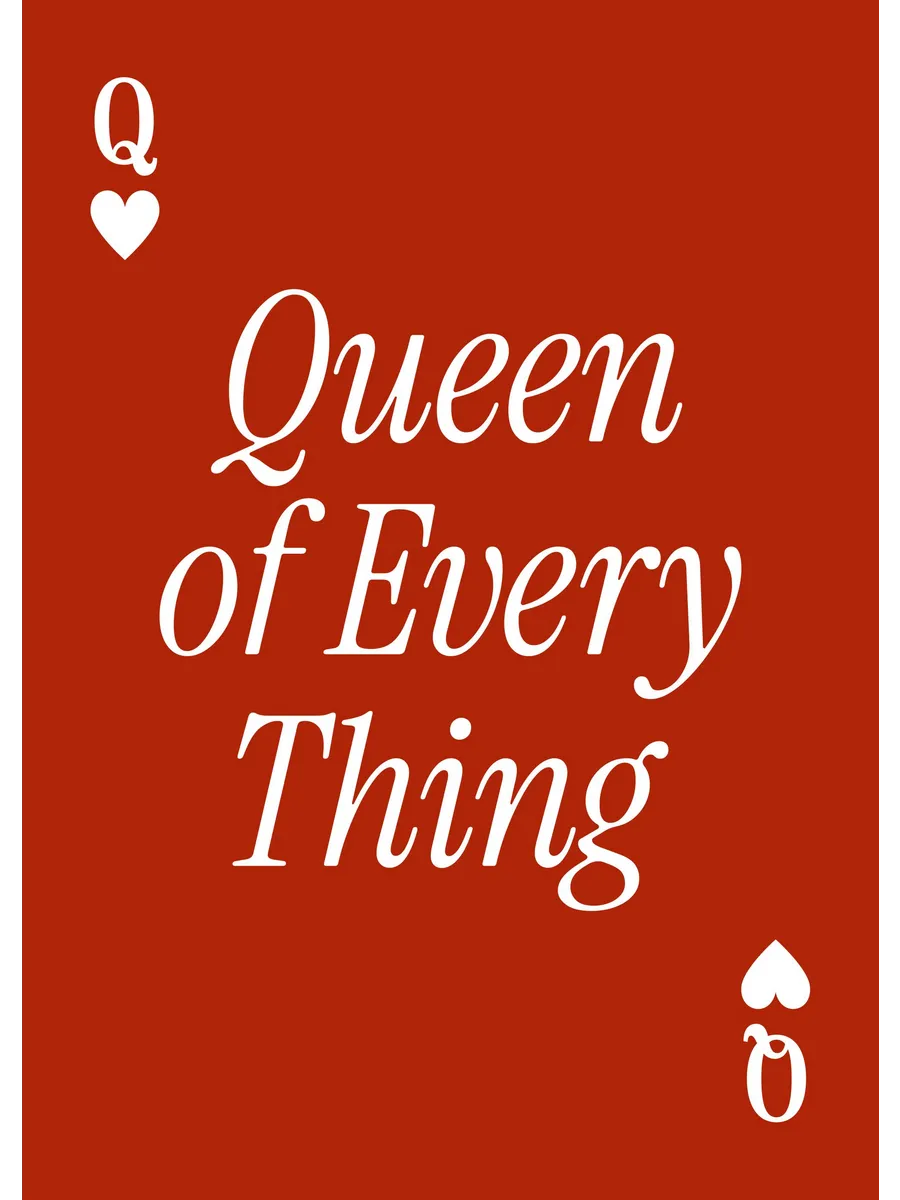 Queen of Every Thing