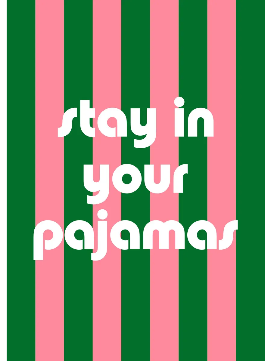 Stay in Your Pajamas
