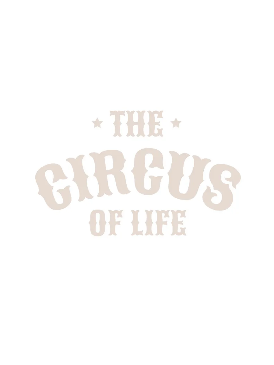 The Circus of Life