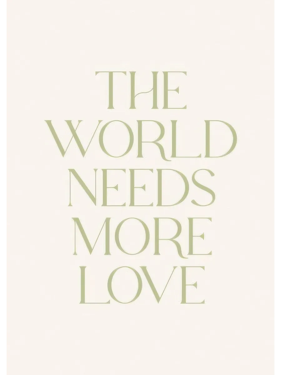 The World Needs More Love
