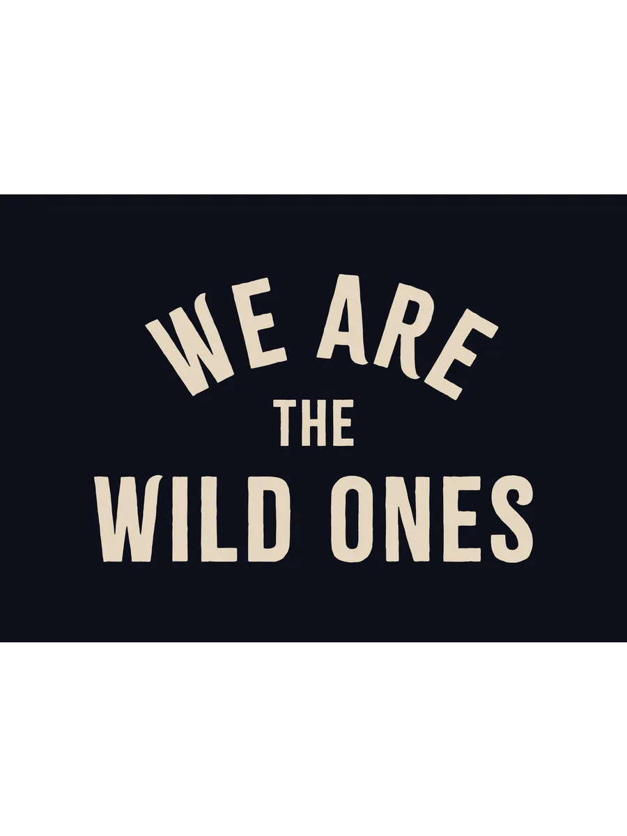 We Are the Wild Ones