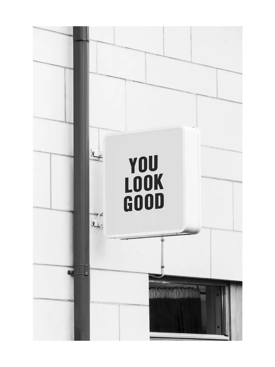 You Look Good Sign