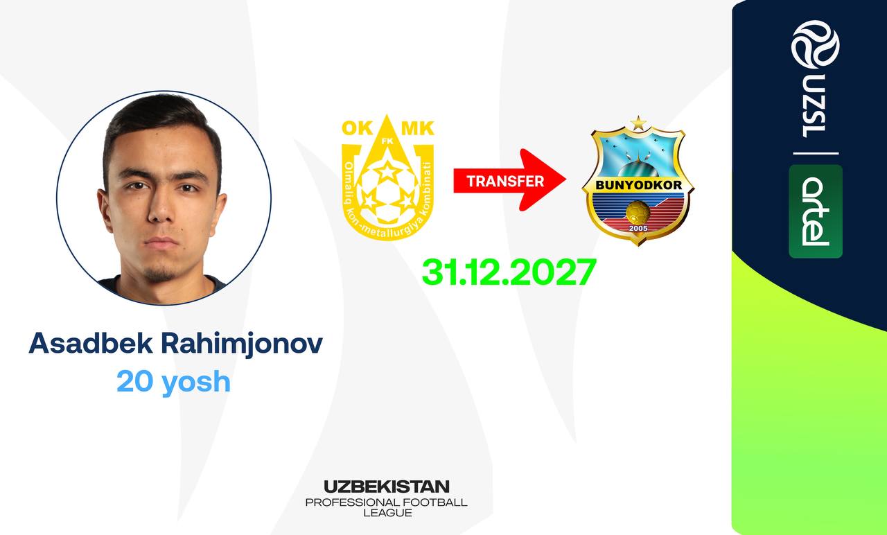 Asadbek Rahimjonov OKMK klubidan Bunyodkorga transfer qilindi