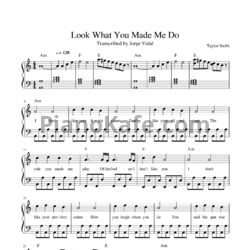 Ноты Taylor Swift - Look what you made me do (Transcribed by Jorge Vidal) - предпросмотр