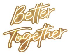 Неоновая вывеска БЕТТЕР ТУГЕВЕР
