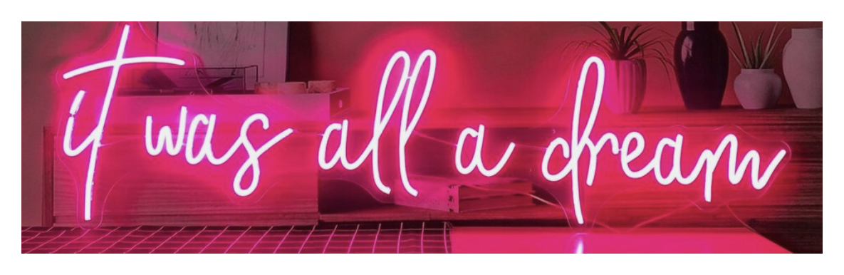 Неон «It was all a dream”