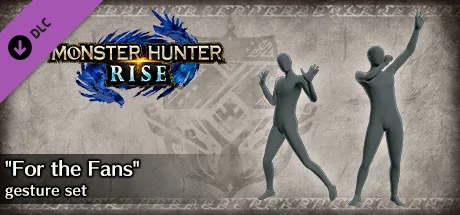 Monster Hunter Rise - "For the Fans" gesture set