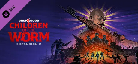 Back 4 Blood - Expansion 2: Children of the Worm