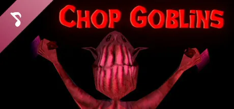 Chop Goblins Soundtrack