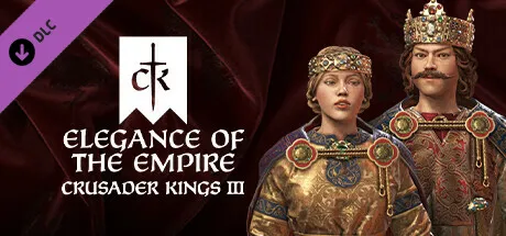 Crusader Kings III: Elegance of the Empire