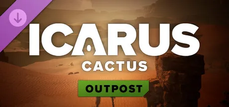 Icarus: Cactus Outpost