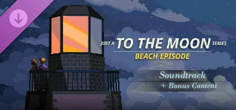 Just A To the Moon Series Beach Episode - Soundtrack + Bonus Content