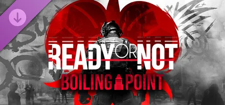 Ready or Not: Boiling Point