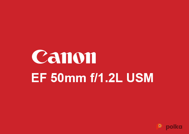 Возьмите Объектив Canon EF 50mm f/1.2L USM напрокат (Фото 2) в Москве