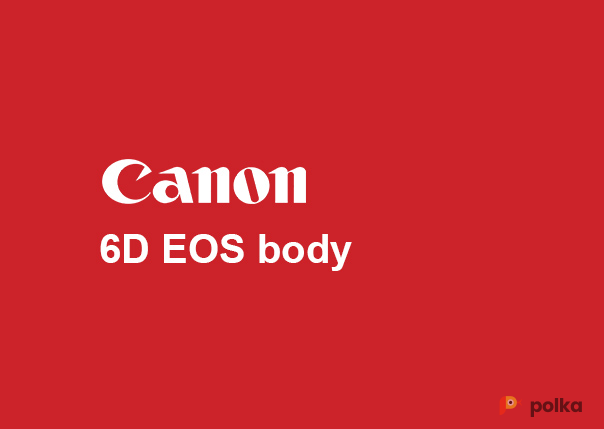 Возьмите Фотоаппарат Canon EOS 6D body напрокат (Фото 2) в Москве